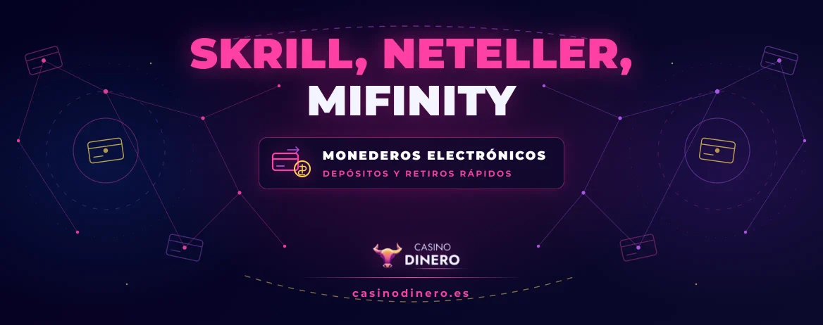 Skrill, Neteller y MiFinity: monederos electrónicos