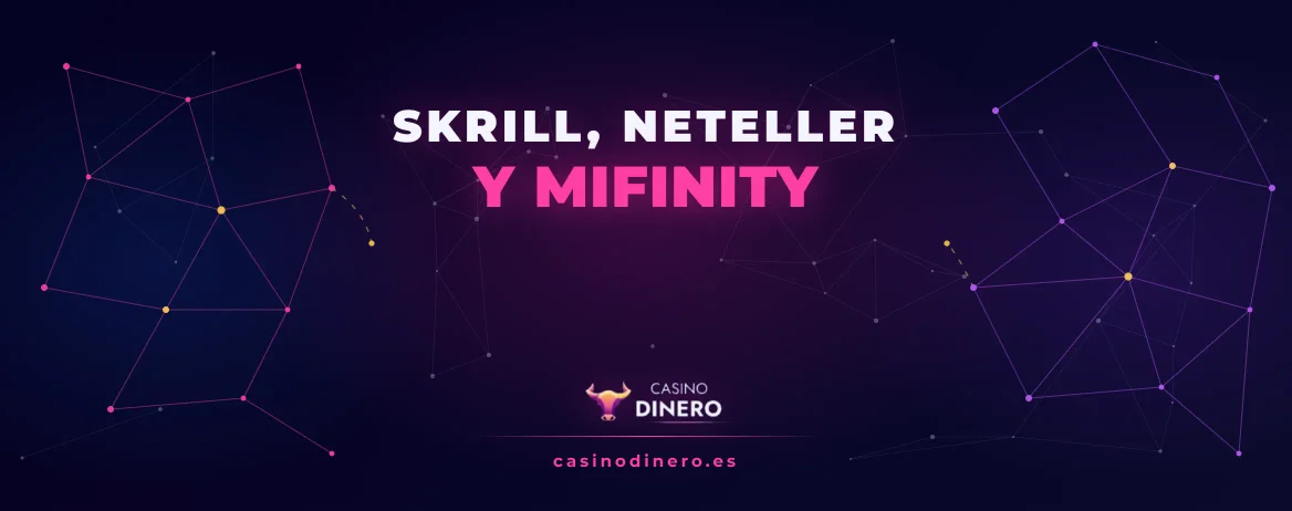 Skrill, Neteller y MiFinity en los casinos online